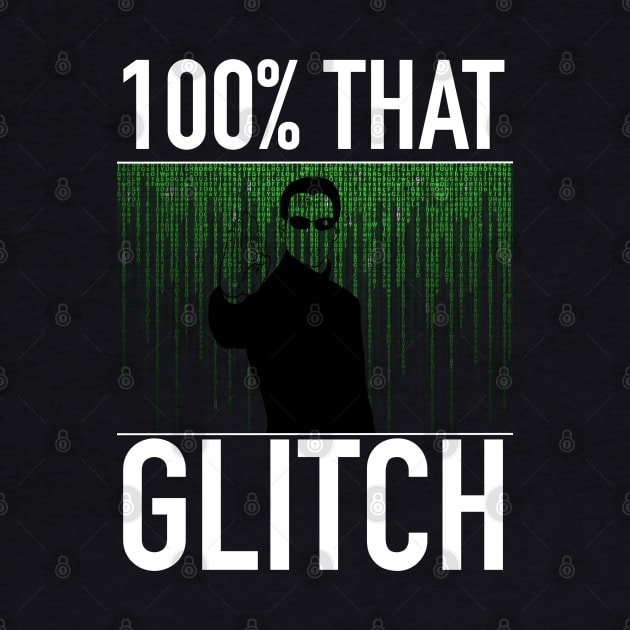 100% That Glitch by freezethecomedian